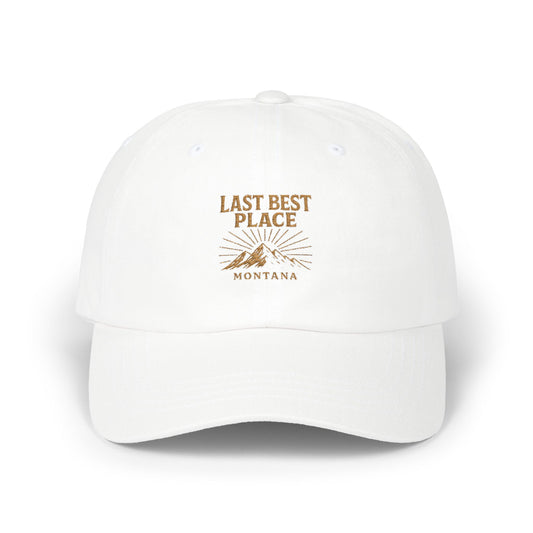 Last Best Place Montana Dad Cap — Embroidered Mountain Dad Hat