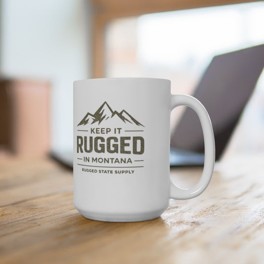 Keep It Rugged in Montana 15oz Coffee Mug | Rugged State Supply