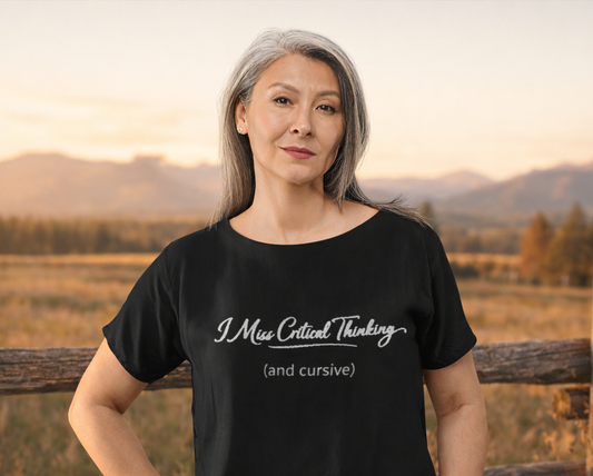 I Miss Critical Thinking (and cursive) T-Shirt | Rugged State Supply